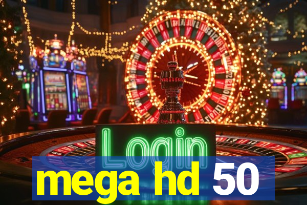 mega hd 50